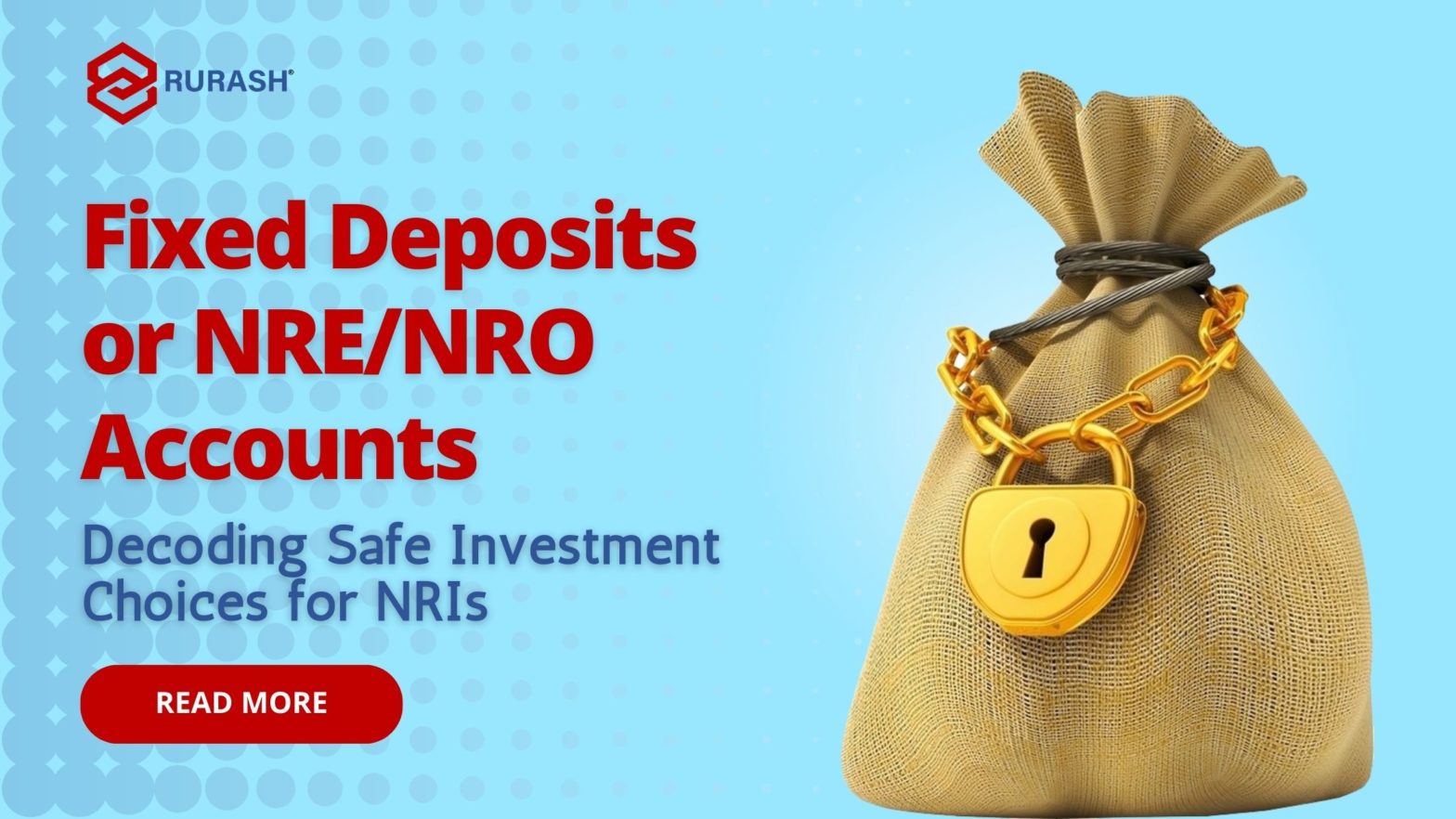 Fixed Deposits or NRE/NRO Accounts